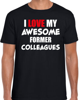 I love my former colleagues - collega afscheids cadeau - t-shirt - heren XL