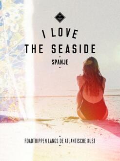 I Love The Seaside Spanje - I Love The Seaside - (ISBN:9789057678882)