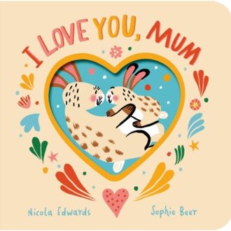 I Love You, Mum - I Love You . . . - Nicola Edwards