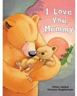 I Love You, Mummy - Jillian Harker