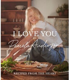 I Love You: Recipes From The Heart - Pamela Anderson