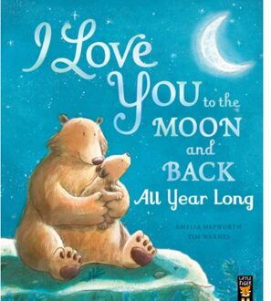 I Love You To The Moon And Back: All Year Long - I Love You To The Moon And Back - Amelia Hepworth