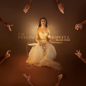 I'm Feeling Hopeful - Milan Ring