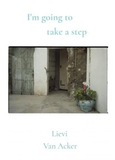 I'm Going To Take A Step - Lievi Van Acker