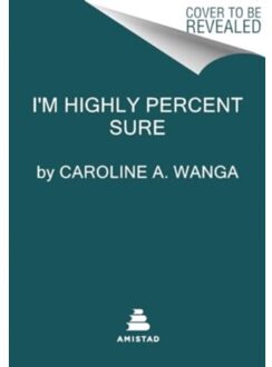 I'm Highly Percent Sure - Caroline A. Wanga