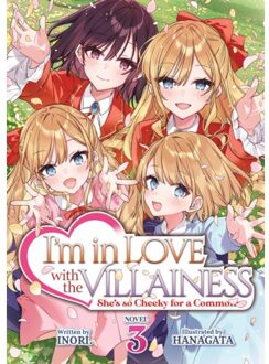 I'm In Love With The Villainess: She's So Cheeky For A Commoner (Light Novel) Vol. 3 - I'm In Love - Inori
