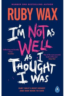 I’m Not As Well As I Thought I Was - Ruby Wax