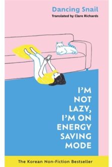 I'm Not Lazy, I'm On Energy Saving Mode: The Korean Non-Fiction Bestseller - Dancing Snail