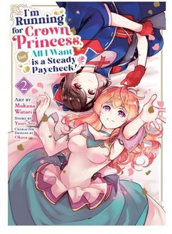 I'm Running For Crown Princess, But All I Want Is A Steady Paycheck! (Manga) - Yuuri Seo