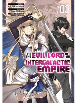I'm The Evil Lord Of An Intergalactic Empire! (Manga) Vol. 3 - Im The Evil Lord Of An - Yomu Mishima