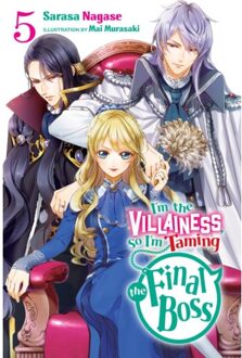 I'm The Villainess, So I'm Taming The Final Boss, Vol. 5 (Light Novel) - I'm The Villainess, - Mai Murasaki