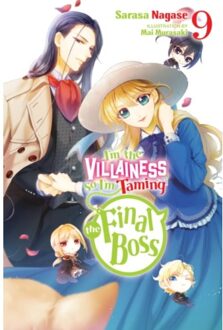 I'm The Villainess, So I'm Taming The Final Boss, Vol. 9 (Light Novel) - Villainess Taming The Final - Sarasa Nagase