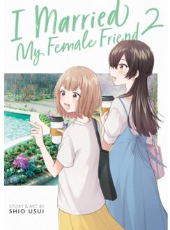 I Married My Female Friend Vol. 2 - I Married My Female Friend - Shio Usui