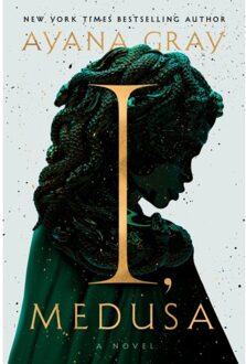 I, Medusa - Ayana Gray
