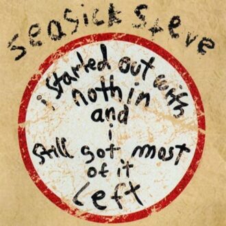 I Started Out With  Nothin' & I Still Got Most Of It Left