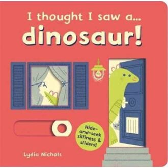 I Thought I Saw A... Dinosaur! - I Thought I Saw A... - Ruth Symons