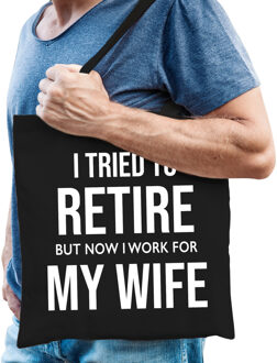 I tried to retire but now i work for my wife kado tas zwart heren pensioen / VUT kado - Feest Boodschappentassen