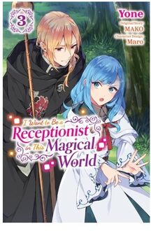 I Want To Be A Receptionist In This Magical World, Vol. 3 (Manga) - I Want To Be A Receptionist In - MAKO