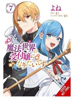 I Want To Be A Receptionist In This Magical World, Vol. 7 (Manga) - I Want To Be A Receptionist In - Jan Cash