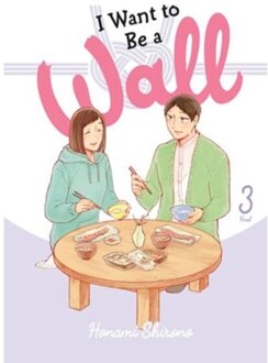 I Want To Be A Wall, Vol. 3 - I Want To Be A Wall Gn - Shirono, Honami