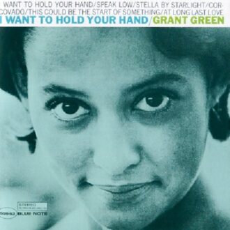 I Want To Hold Your Hand - Grant Green