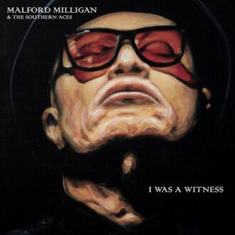 I Was A Witness -Coloured- - Malford Milligan & The Southern