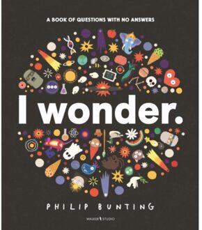 I Wonder: A Book Of Questions With No Answers - Walker Studio - Philip Bunting