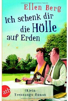 Ich schenk dir die Hölle auf Erden - Boek Ellen Berg (3746632900)