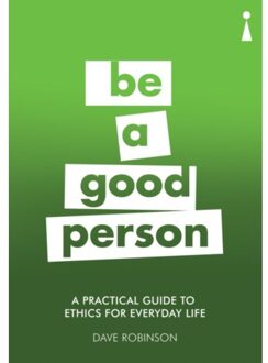 Icon Books A Practical Guide to Ethics for Everyday Life