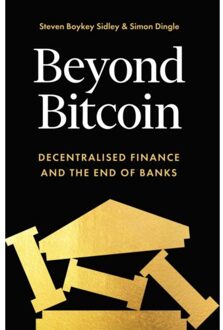 Icon Books Beyond Bitcoin: Decentralized Finance And The Of Banks - Steven Boykey Sidley