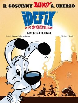 Idefix en de onverzettelijken 7 - lutetia knalt -  Fenech P, Luca d'Andrea (ISBN: 9782014001464)