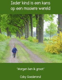 Ieder kind is een kans op een mooiere wereld - Boek Coby Goederond (9402134190)