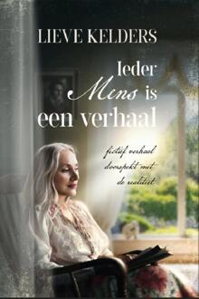 Ieder Mens Is Een Verhaal - Lieve Kelders