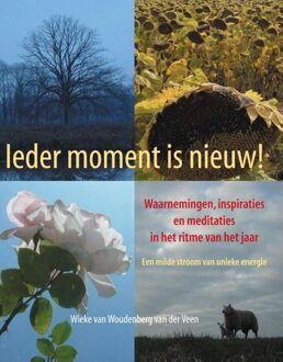 Ieder moment is nieuw! - eBook Wieke van Woudenberg van der Veen (9038922728)