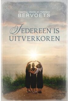 Iedereen Is Uitverkoren - Geertrui Bervoets