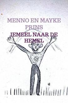 Iemeel naar de Hemel -  Menno En Mayke Prins (ISBN: 9789465124759)