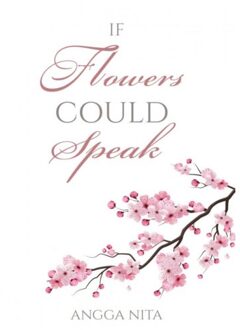 If Flowers Could Speak