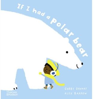 If I Had A Polar Bear - If I Had A - Gabby Dawnay