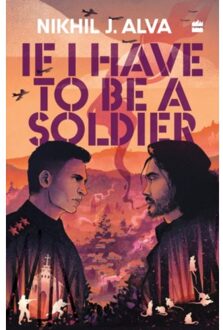 If I Have To Be A Soldier - Nikhil J. Alva