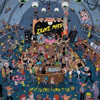 If It Sucks, Turn It Up - Dune Rats