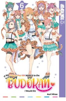 If My Favorite Pop Idol Made It To The Budokan, I Would Die, Volume 6 - Auri Hirao