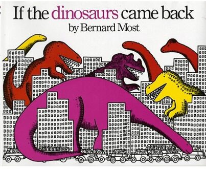 If the Dinosaurs Came Back