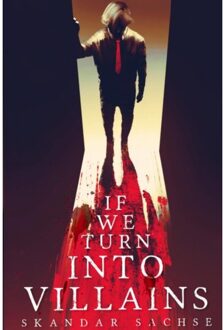 If We Turn Into Villains - Skandar Sachse