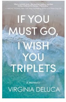If You Must Go, I Wish You Triplets - Virginia DeLuca