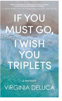 If You Must Go, I Wish You Triplets - Virginia DeLuca