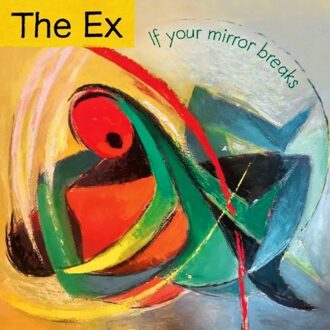 If Your Mirror Breaks - The Ex