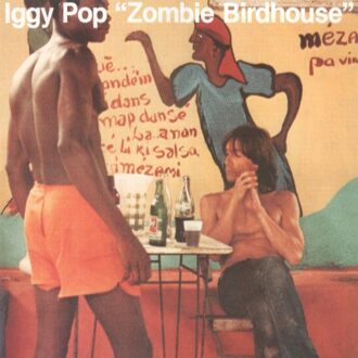 Iggy Pop - ZOMBIE BIRDHOUSE | LP