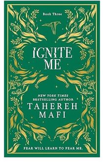 Ignite Me - Shatter Me - Tahereh Mafi