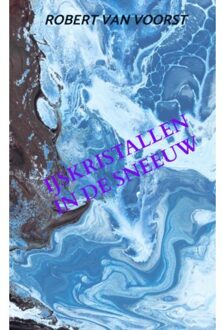 Ijskristallen In De Sneeuw - Robert Van Voorst