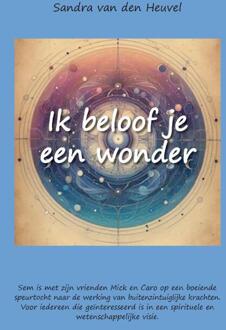 Ik beloof je een wonder -  Sandra van den Heuvel (ISBN: 9789465110042)